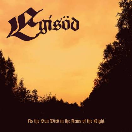 Egisöd : As the Sun Died in the Arms of the Night